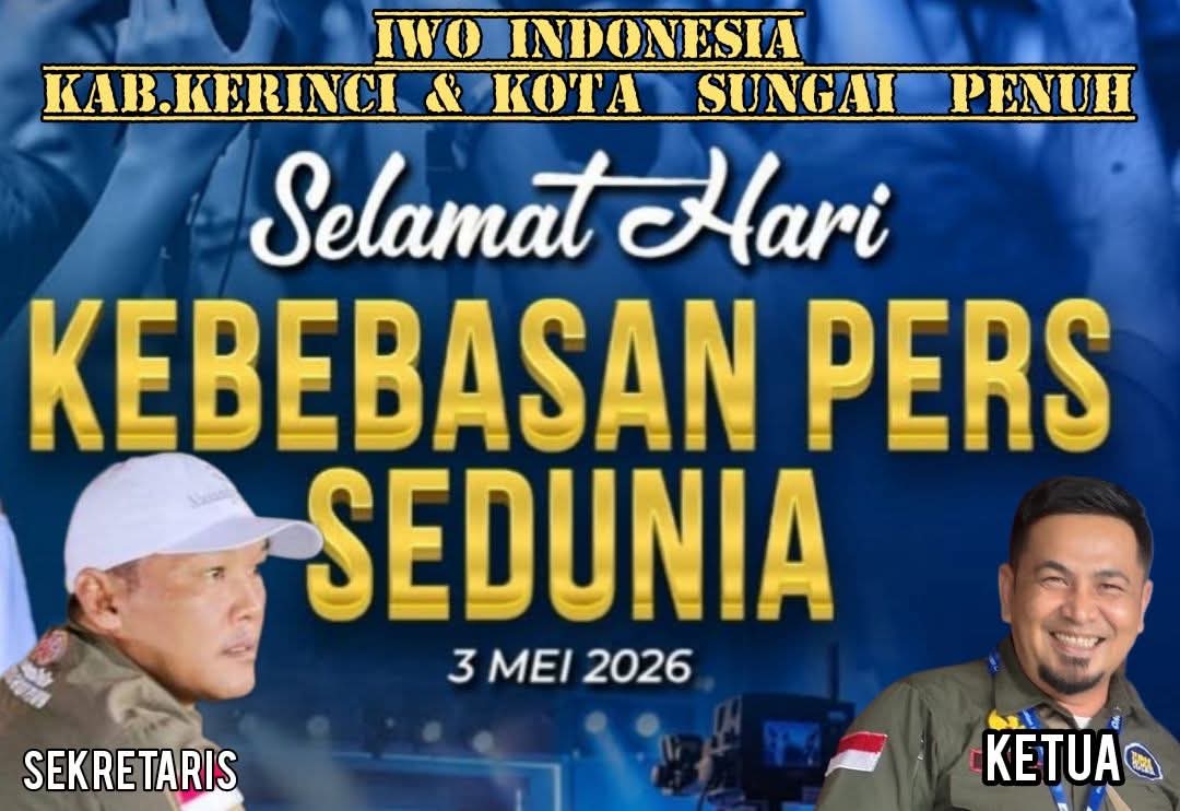 Ketua & Sekretaris IWOI Kerinci-Sungai Penuh Ucapkan Selamat Hari Kebebasan Pers Sedunia