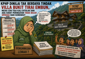 KPHP Dinilai Tak Mampu Untuk Menindak Tegas Villa Bukit Tirai Embun