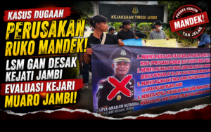 Kasus Dugaan Perusakan Ruko Mandek, LSM GAN Desak Kejati Jambi Evaluasi Kejari Muaro Jambi
