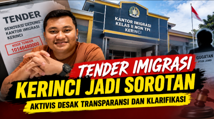  Tender Imigrasi Kerinci Jadi Sorotan, Aktivis Desak Transparansi & Klarifikasi