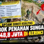 GP2AM Soroti Kualitas Tembok Penahan Sungai Rp148,8 Juta di Kerinci